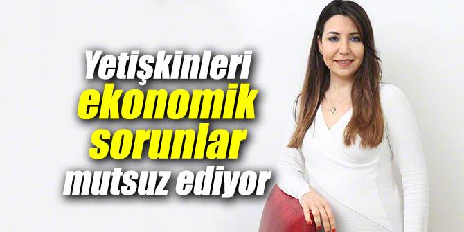 Yetişkinleri ekonomik sorunlar mutsuz ediyorKaynak: Yet